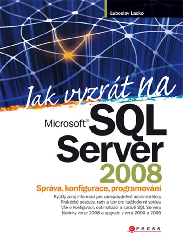Levně Jak vyzrát na Microsoft SQL Server - Luboslav Lacko