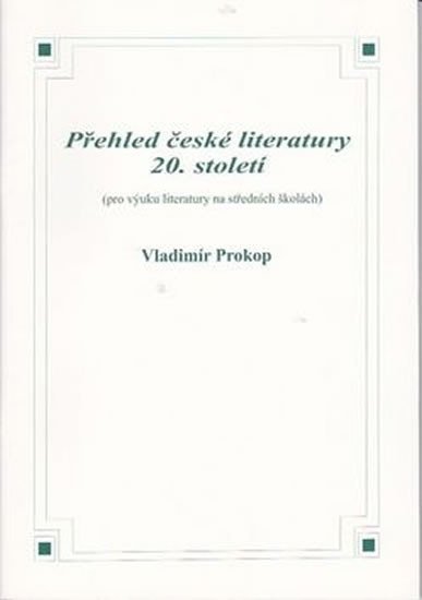 Levně Přehled české literatury 20. století - Vladimír Prokop