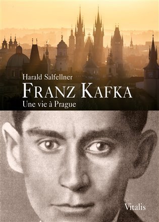 Levně Franz Kafka - Une vie a Prague - Harald Salfellner