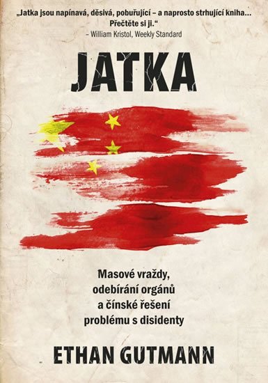 Levně Jatka - Masové vraždy, odebírání orgánů a čínské řešení problému s disidenty - Ethan Guthman