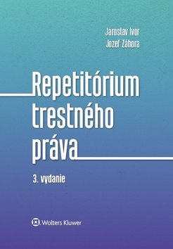 Repetitórium trestného práva - Jaroslav Ivor; Jozef Záhora