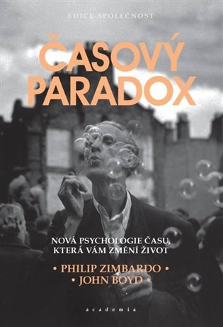 Časový paradox - Nová psychologie času, která změní váš život - Philip G. Zimbardo