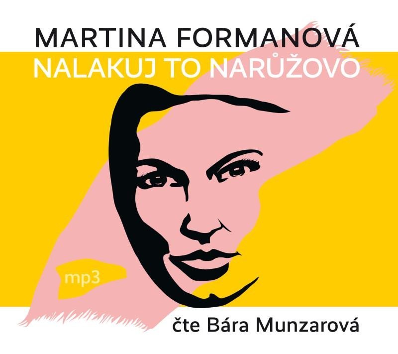 Levně Nalakuj to narůžovo - CDmp3 (Čte Bára Munzarová) - Martina Formanová