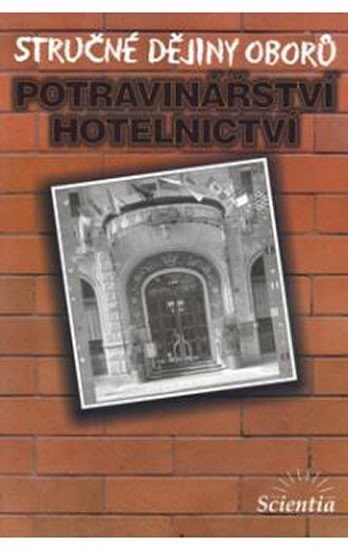 Levně Stručné dějiny oborů - Potravinářství a hotelnictví - Dušan Čurda