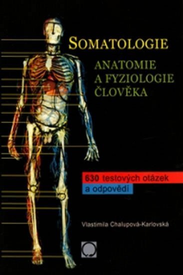 Somatologie - Anatomie a fyziologie člověka - Vlastimila Karlovská-Chalupová