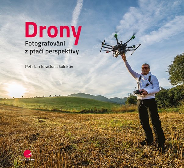Levně Drony - Fotografování z ptačí perspektivy - Petr Jan Juračka