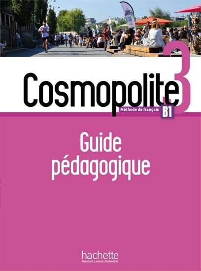 Levně Cosmopolite 3 (B1) Guide pédagogique + audio MP3 - Kolektiv autorů