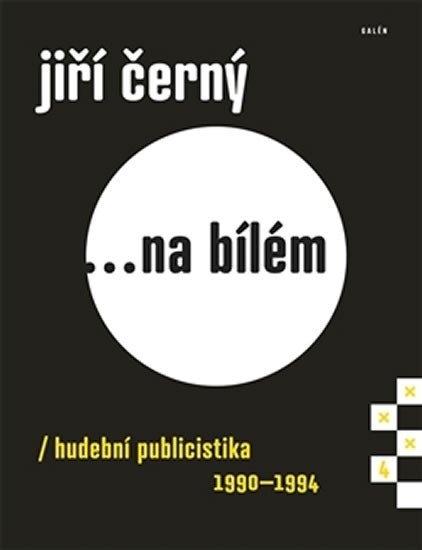 Levně Jiří Černý... na bílém 4 - Hudební publicistika 1990-1994 - Jiří Černý