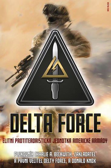 Levně Delta Force - Elitní protiteroristická jednotka americké armády - Charlie A. Beckwith