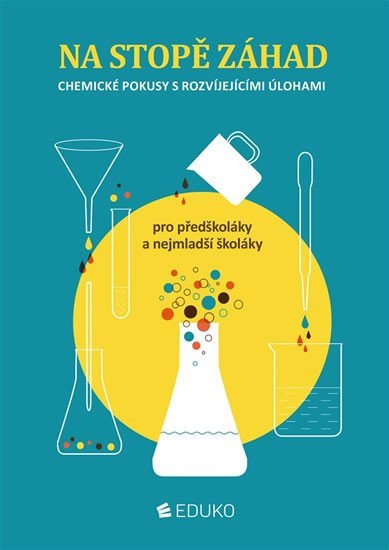 Levně Na stopě záhad – chemické pokusy s rozvíjejícími úlohami pro předškoláky a nejmenší školáky - Kolektiv autorů