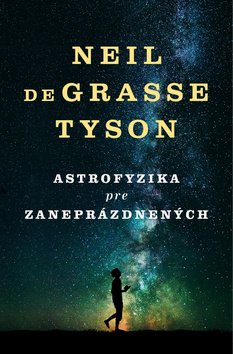 Levně Astrofyzika pre zaneprázdnených - Neil deGrasse Tyson