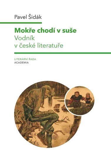 Levně Mokře chodí v suše - Vodník v české literatuře - Pavel Šidák