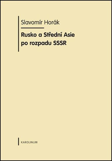 Levně Rusko a střední Asie po rozpadu SSSR - Slavomír Horák