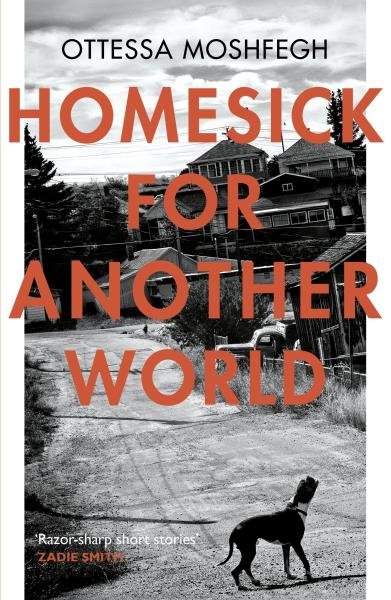 Levně Homesick For Another World - Ottessa Moshfegh