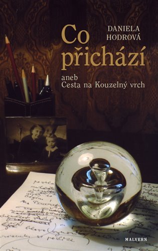 Levně Co přichází aneb Cesta na Kouzelný vrch - Daniela Hodrová