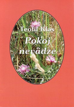 Levně Pokoj nevädze - Teofil Klas