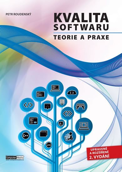 Kvalita software - Teorie a praxe, 2. vydání - Petr Roudenský
