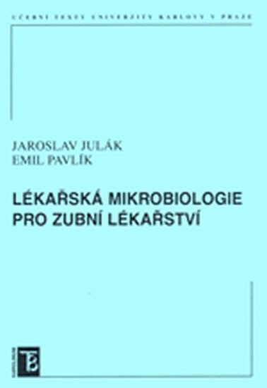 Levně Lékařská mikrobiologie pro zubní lékařství - Jaroslav Julák