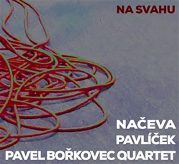 Na svahu - CD:Načeva, Pavlíček Michal, Quartet Pavel Bořkovec - kolektiv autorů