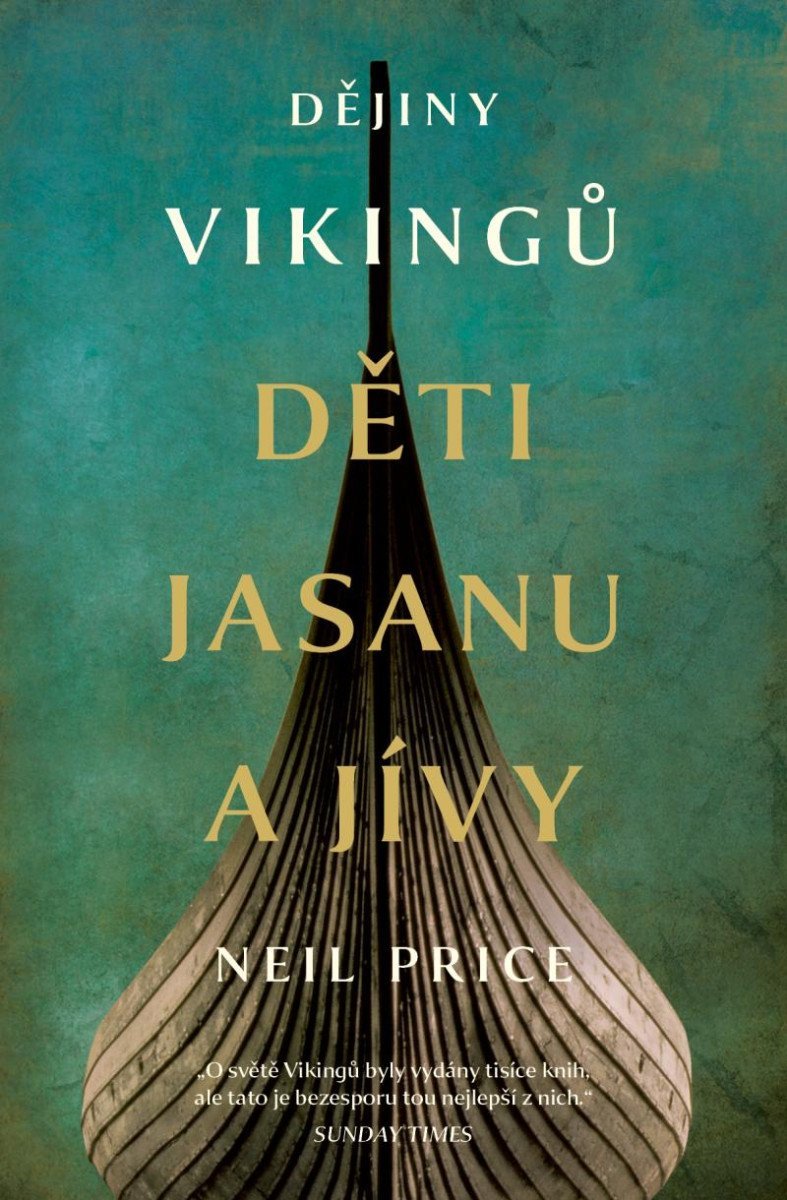 Levně Dějiny Vikingů - Děti Jasanu a Jívy - Neil Price