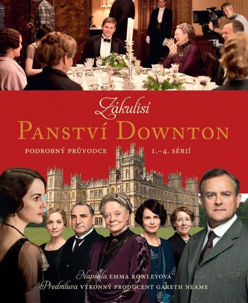 Levně Zákulisí Panství Downton - Podrobný průvodce 1. - 4. sérií - Emma Rowleyová