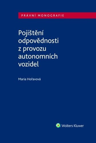 Levně Pojištění odpovědnosti z provozu autonomních vozidel - Maria Hořavová