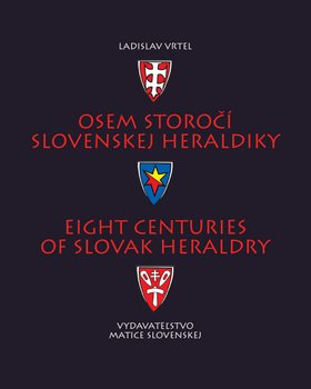 Levně Osem storočí slovenskej heraldiky - Ladislav Vrteľ