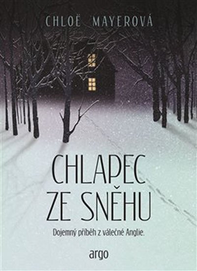 Chlapec ze sněhu - Dojemný příběh z válečné Anglie - Chloe Mayerová