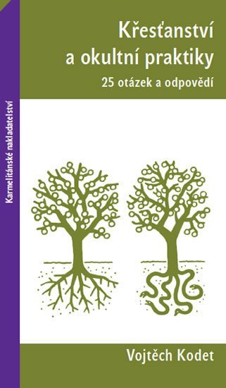 Levně Křesťanství a okultní praktiky - 25 otázek a odpovědí - Vojtěch Kodet