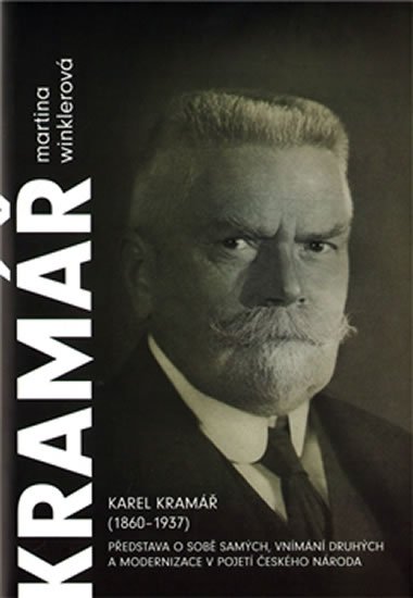 Karel Kramář (1860–1937) - Martina Winkler
