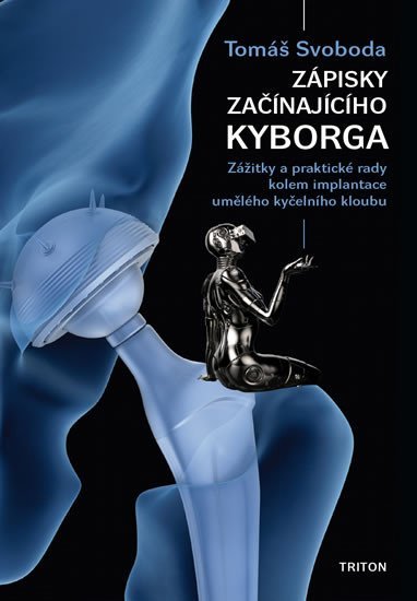 Zápisky začínajícího kyborga - Tomáš Svoboda