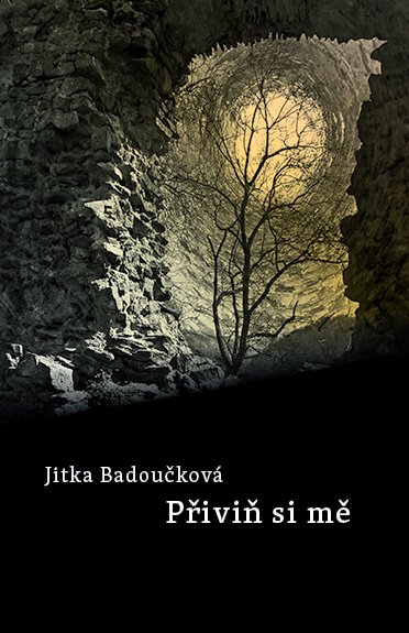 Přiviň si mne - Jitka Badoučková
