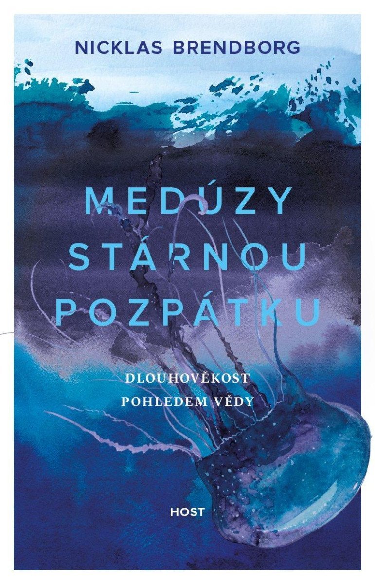 Medúzy stárnou pozpátku - Dlouhověkost pohledem vědy - Nicklas Brendborg