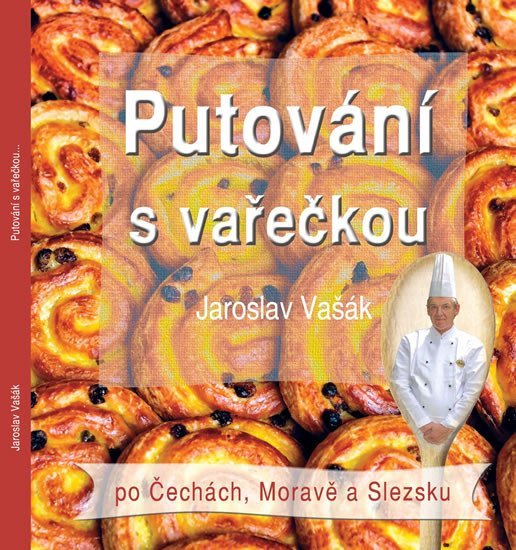 Levně Putování s vařečkou po Čechách, Moravě a Slezsku - Jaroslav Vašák