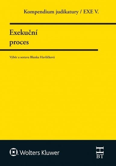 Levně Kompendium judikatury/EXE V. - Exekuční proces - Blanka Havlíčková