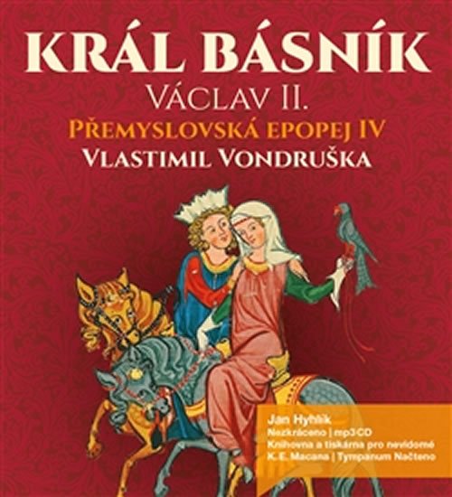 Levně Přemyslovská epopej IV. - Král básník Václav II. - CDmp3 (Čte Jan Hyhlík) - Vlastimil Vondruška