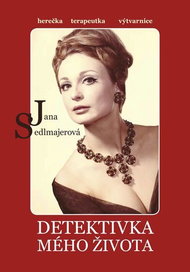 Detektivka mého života - Jana Sedlmajerová