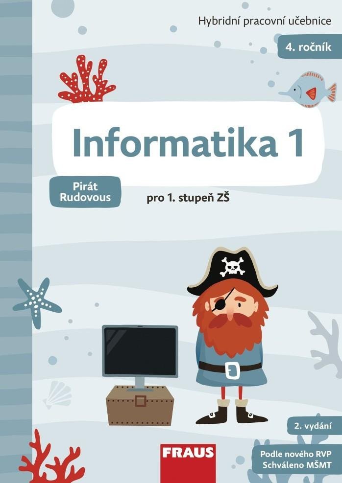 Levně Informatika 1 pro ZŠ - Hybridní pracovní učebnice (Pirát Rudovous) - Peter Agh