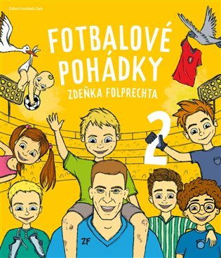 Levně Fotbalové pohádky Zdeňka Folprechta 2 - Zdeněk Folprecht