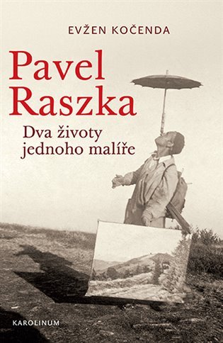 Levně Pavel Raszka - Dva životy jednoho malíře - Evžen Kočenda