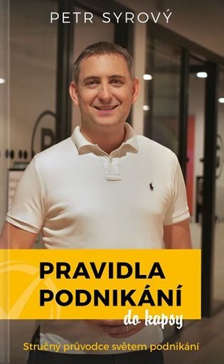 Levně Pravidla podnikání do kapsy - Stručný průvodce světem podnikání - Petr Syrový