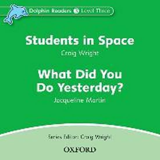 Levně Dolphin Readers 3 What Did You Do Yesterday? / Students in Space Audio CD - Craig Wright