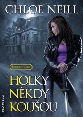 Levně Holky někdy koušou - Chloe Neill