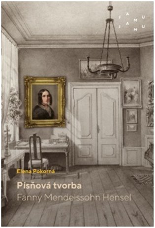 Levně Písňová tvorba Fanny Mendelssohn Hensel - Elena Pokorná