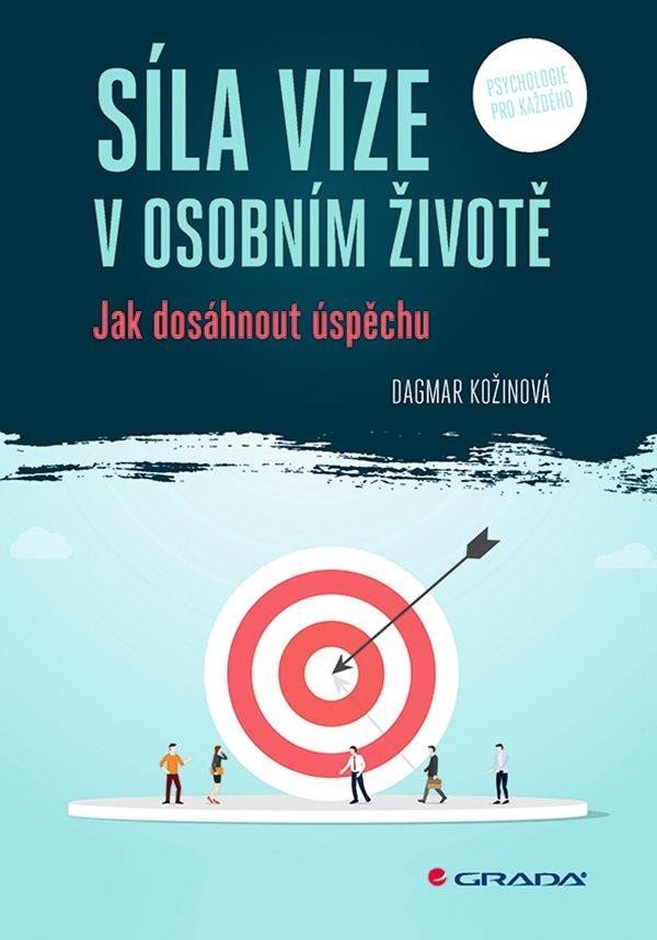 Levně Síla vize v osobním životě - Jak dosáhnout úspěchu - Dagmar Kožinová