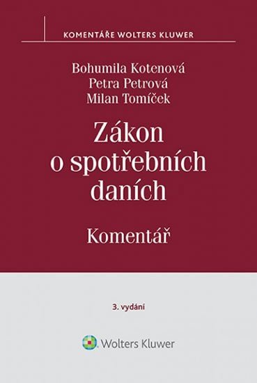 Levně Zákon o spotřebních daních - Komentář, 3. vydání - Bohumila Kotenová; Petra Petrová; Milan Tomíček