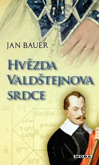 Levně Hvězda Valdštejnova srdce - Jan Bauer