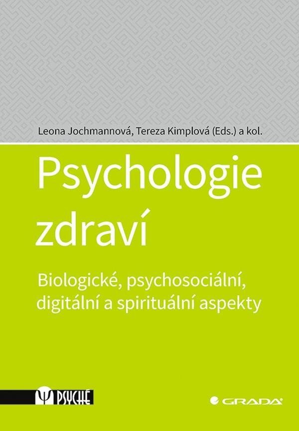 Levně Psychologie zdraví - Biologické, psychosociální, digitální a spirituální aspekty - Leona Jochmannová