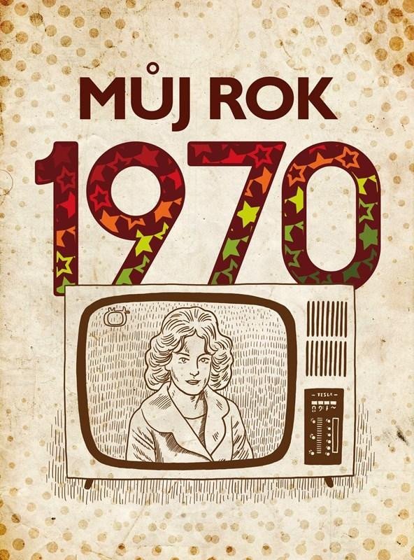 Můj rok 1970, 2. vydání - Jarmila Frejtichová