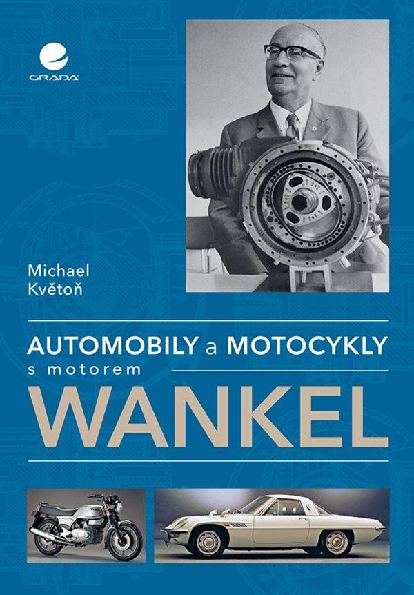 Levně Automobily a motocykly s motorem Wankel - Michael Květoň